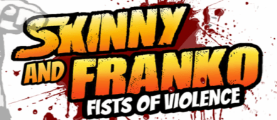 Demo Skinny & Franko: Fists of Violence