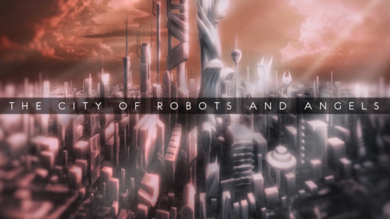 The City of Robots and Angels